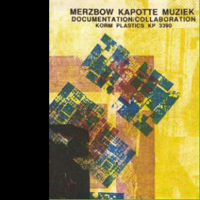 Merzbow - Merzbow & Kapotte Muziek: Documentation/Collaboration