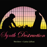 Merzbow - Synth Destruction
