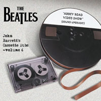 The Beatles - The Bootleg Box-Set Collection - John Barrett's Cassette Dubs (Vol. 6) Abbey Road Video Show