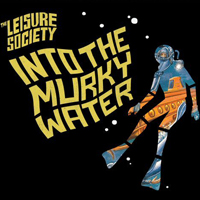 Leisure Society - Into the Murky Water