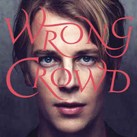 Tom Odell - Wrong Crowd (Deluxe Edition)