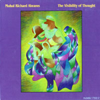 Muhal Richard Abrams - The Visibility of Thought