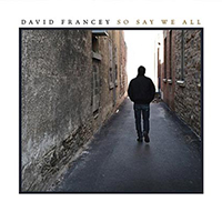 Francey, David - So Say We All