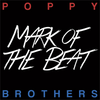 Poppy Brothers - Mark of the Beat