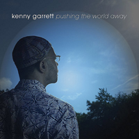 Garrett, Kenny  - Pushing The World Away