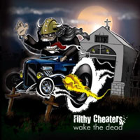 Filthy Cheaters - Wake The Dead
