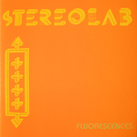 Stereolab - Fluorescences