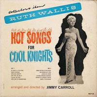 Ruth Wallis - Hot Songs For Cool Knights