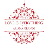 Ariana Grande - Love Is Everything (Single)