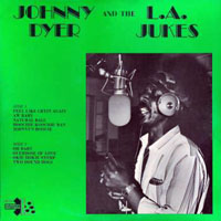 Dyer, Johnny - And The L.A. Jukes