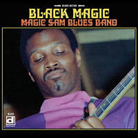 Magic Sam - Black Magic (Remastered & Expanded 2015)
