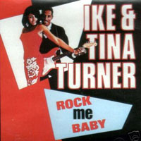 Ike Turner - Rock Me Baby (feat. Tina Turner)