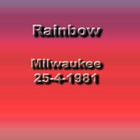 Rainbow - Bootleg Collection, 1981-1984 - 1981.04.25 - Milwaukee, USA