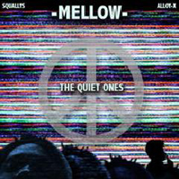 Mellow - The Quiet Ones