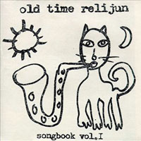 Old Time Relijun - Songbook, Vol. I