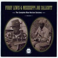 Furry Lewis - Furry Lewis, Joe Callicott - Complete Blue Horizon Sessions (CD 2: Mississippi Joe Callicott)