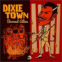 Dixie Town - Burned Alive (CD 1)