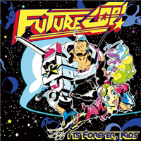 Futurecop! - It's Forever, Kids
