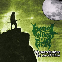 Beast In The Field - The Sacred Above The Sacred Below