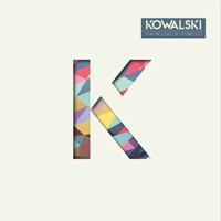 Kowalski (IRL) - For The Love Of Letting Go