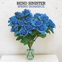 Bend Sinister - Spring Romance (EP)