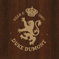 Duke Dumont - Need U (100%) (feat. A*M*E) (Single)