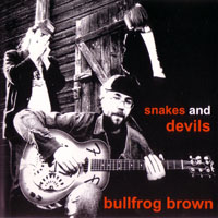 Bullfrog Brown - Snakes and Devils