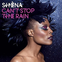 Shena - Cant Stop The Rain