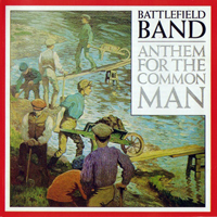 Battlefield Band - Anthem for the Comman Man