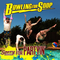 Bowling For Soup - Sorry For Partyin'
