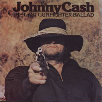 Johnny Cash - Last Gunfighter Ballad