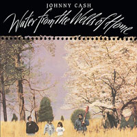 Johnny Cash - Water From The Wells Of Home (Remastered)