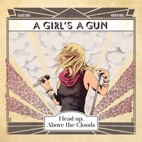 A Girl's a Gun - Head Up, Above The Clouds