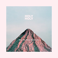 Holy Holy - When The Storms Would Come