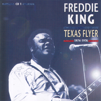Freddie King - Texas Flyer (CD 1: 1974-1976)
