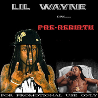 Lil Wayne - Pre-Rebirth