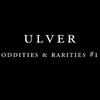 Ulver - Oddities & Rarities #1