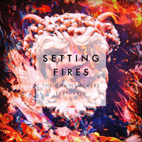 Chainsmokers - Setting Fires (Feat. Xylo) (Remixes) (EP)