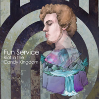 Fun Service - Riot In The Candy Kingdom