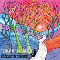 Thomas Wilby Gang - Backwoods Crackin'