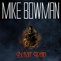 Bowman, Mike - Blazin' Train