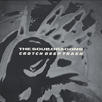 Soup Dragons - Crotch Deep Trash EP