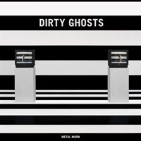 Dirty Ghosts - Metal Moon