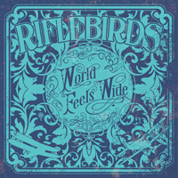 Riflebirds - World Feels Wide