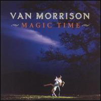 Van Morrison - Magic Time