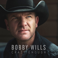 Wills, Bobby - Crazy Enough