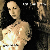 Grey DeLisle - The Small Time