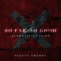 Silent Theory - So Far, So Good (Acoustic)