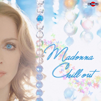 Madonna - Chill Out