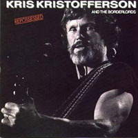 Kris Kristofferson - Repossessed (Kris Kristofferson & The Borderlords) (2020 reissue)